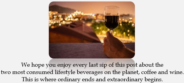 Coffee and Wine beverages for your life. A hand holding glass of wine overlooking city lights.